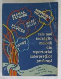 CELE MAI INDRAGITE MELODII DIN REPERTORIUL INTERPRETILOR PREFERATI , editie de DANIELA CARAMAN - FOTEA , 1987