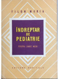 Filon Maria - Indreptar de pediatrie pentru cadre medii (1974)