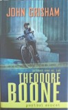 THEODORE BOONE, PUSTIUL AVOCAT-JOHN GRISHAM-357820