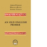 An old english primer - Andrei Crisan, Adrian Papahagi, Mihaela Buzec
