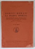DOMNII ROMANI LA POARTA OTOMANA - DUPA UN MANUSCRIS TURCESC , tradus de H. DJ. SIRUNI , 1941 *PREZINTA HALOURI DE APA