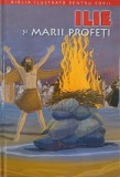 Ilie si marii profeti. Repovestita pentru copii de Joy Melissa Jensen