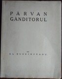 ALEXANDRU BUSUIOCEANU: PARVAN GANDITORUL/PRINCEPS 1933/TIRAJ 150+10/FORMAT MARE