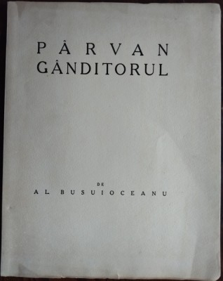 ALEXANDRU BUSUIOCEANU: PARVAN GANDITORUL/PRINCEPS 1933/TIRAJ 150+10/FORMAT MARE foto