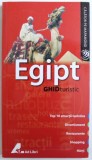 EGIPT , GHID TURISTIC de SYLVIE FRANQUET si ANTHONY SATTIN , 2008