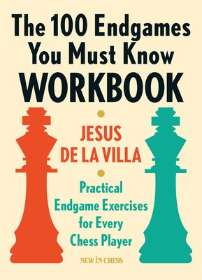 The 100 Endgames You Must Know Workbook: Practical Endgame Exercises for Every Chess Player foto