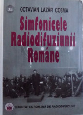 SIMFONICELE RADIODIFUZIUNII ROMANE de OCTAVIAN LAZAR COSMA , 1999 foto