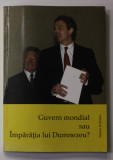 GUVERN MONDIAL SAU IMPARATIA LUI DUMNEZEU ? de MARTIN KOBIALKA , 2005