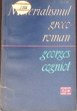 Materialismul Greco-Roman, Georges Cogniot, Politica 1964, Filosofie, Carte veche, Romana, Necartonata
