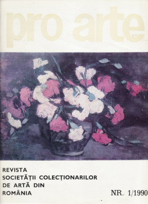 Revista &amp;bdquo;Pro Arte&amp;rdquo; a Societatii Colectionarilor de Arta din Romania nr 1/1990 foto