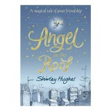 Carte pentru copii Angel on the Roof - Shirley Hughes (Picture Book)