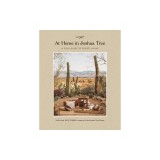 At Home in Joshua Tree: A Field Guide to Desert Living