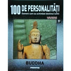 100 de personalitati. Oameni care au schimbat destinul lumii. Buddha, numarul 27