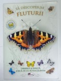 SA DESCOPERIM FLUTURII , OBSERVA SI INVATA , JOACA - TE CU AUTOCOLANTE , ANII &#039;2000