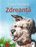 Tudor Arghezi - Zdreanta, Carte Povesti Copii Ilustrata de Valentin Tanase, Brosata, 2023