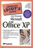Microsoft Office XP - Ghidul Idiotului Complet: Word, Excel, PowerPoint, Access, Outlook, FrontPage, Publisher - Joe Kraynak, 2002