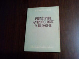 PRINCIPIUL ANTROPOLOGIC IN FILOSOFIE - N. G. Cernasevschi - 1951, 96 p.