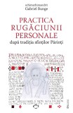 Cumpara ieftin Practica Rugăciunii Personale, Gabriel Bunge - Editura DEISIS