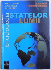 ENCICLOPEDIA STATELOR LUMII , EDITIE NOUA SI REVIZUITA de HORIA C. MATEI ...ION NICOLAE , 2018 foto