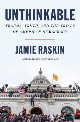 Unthinkable: Trauma, Truth, and the Trials of American Democracy