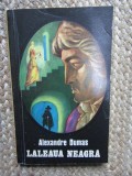 ALEXANDRE DUMAS - LALEAUA NEAGRA