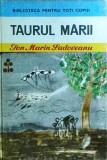 Taurul Marii - Ion Marin Sadoveanu, Editura Ion Creanga, Coperta Cartonata, Aventura, Literatura Copii, Stare Buna