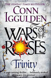 Conn Iggulden - Trinity ( WARS OF THE ROSES 2)