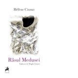 Rasul Medusei - Magda Carneci, Helene Cixous