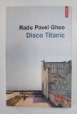 DISCO TITANIC de RADU PAVEL GHEO , 2016