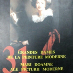 GRANDES DAMES DE LA PEINTURE MODERNE/ MARI DOAMNE ALE PICTURII MODERNE - LUCIAN REGENBOGEN - 2001