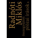 &Ouml;sszegyűjt&ouml;tt pr&oacute;zai &iacute;r&aacute;sok - Radn&oacute;ti Mikl&oacute;s