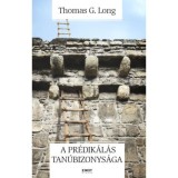 A pr&eacute;dik&aacute;l&aacute;s tan&uacute;bizonys&aacute;ga - Thomas G. Long