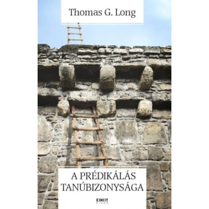 A pr&eacute;dik&aacute;l&aacute;s tan&uacute;bizonys&aacute;ga - Thomas G. Long