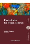 Posteritatea lui Eugen Ionescu - Iulian Boldea