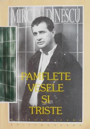 Pamflete vesele si triste - Mircea Dinescu