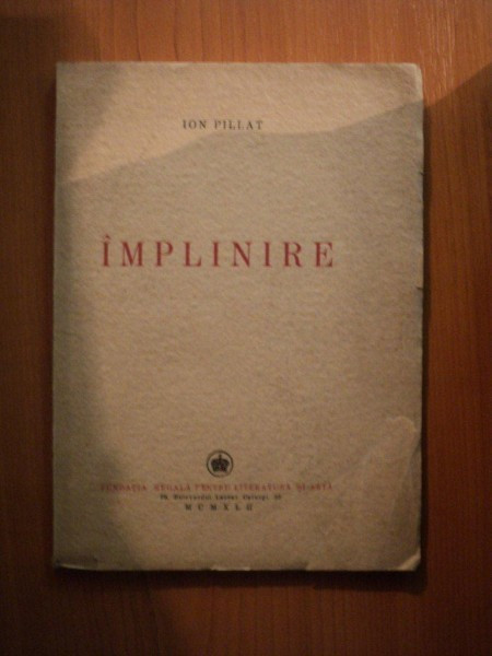 IMPLINIRE de ION PILLAT , 1942, EXEMPLAR NUMEROTAT NR 753