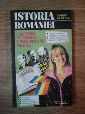 ISTORIA ROMANIEI . COMPENDIU DE CURENTE SI PERSONALITATI POLITCE de MARIN NEDELEA , 1994 foto
