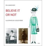 Belive it or not - &Eacute;va Janikovszky