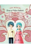 Erus si Valea Iubirii - Alec Blenche - Univers