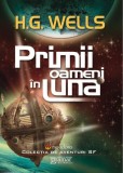 Primii oameni &icirc;n Lună - Paperback brosat - Herbert George Wells - Gramar