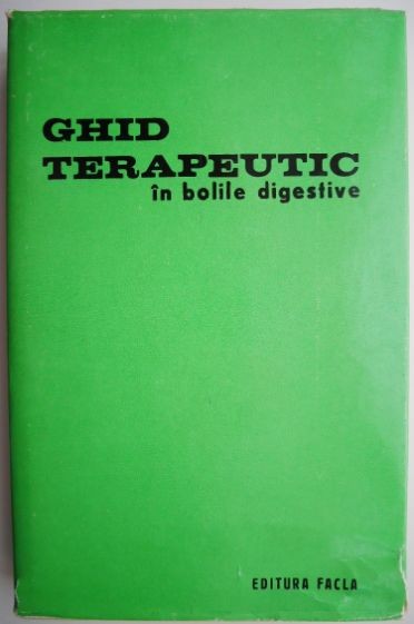 Ghid terapeutic in bolile digestive &ndash; Eugen Adam