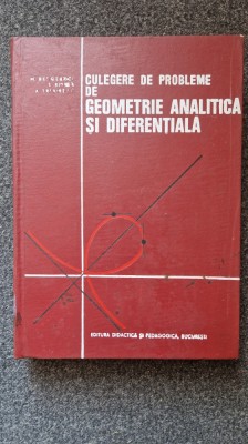 CULEGERE DE PROBLEME DE GEOMETRIE ANALITICA SI DIFERENTIALA - Bercovici foto