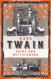 Prinz und Bettelknabe. Vollst&auml;ndige, ungek&uuml;rzte Ausgabe