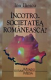 &Icirc;ncotro societatea rom&acirc;nească? - 1999 - Ion Iliescu (E406)