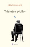 Cumpara ieftin Tristetea Ploilor, Horatiu Malaele - Editura Bookzone