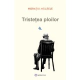 Tristețea Ploilor, Horatiu Malaele - Editura Bookzone