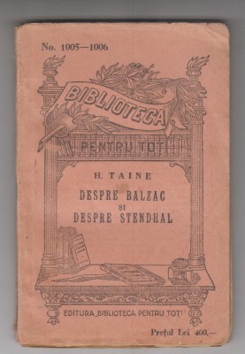 myh 622 - Biblioteca pt toti - 1005 - Despre Balzac si despre Stendhal - H Taine foto