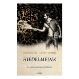 Hiedelmeink - Az emberi gondolatok &eacute;p&iacute;tők&ouml;vei - Cs&aacute;nyi Vilmos