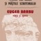 Fetele lui Ianus si mastile scriitorului. Eugen Barbu: viata si opera