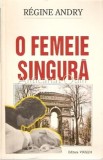 Cumpara ieftin O Femeie Singura - Regine Andry